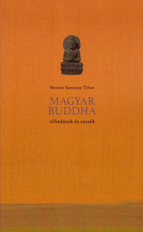 Magyar Buddha – Előadások és esszék